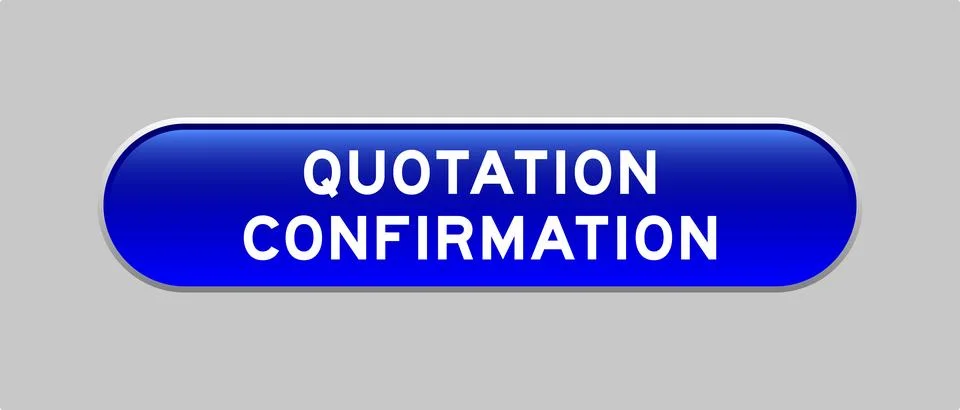 Blue color capsule shape button with word quotation confirmation on gray ba.. 스톡 일러스트