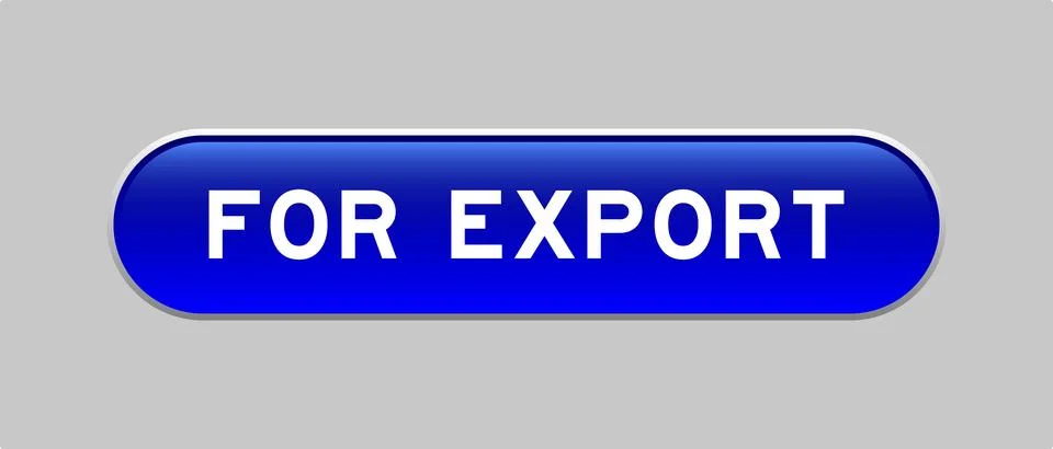 Blue color capsule shape button with word for export on gray background Illustrazione stock