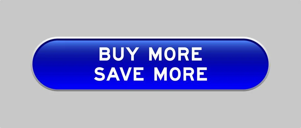 Blue color capsule shape button with word buy more save more on gray backgrou Stock Illustration