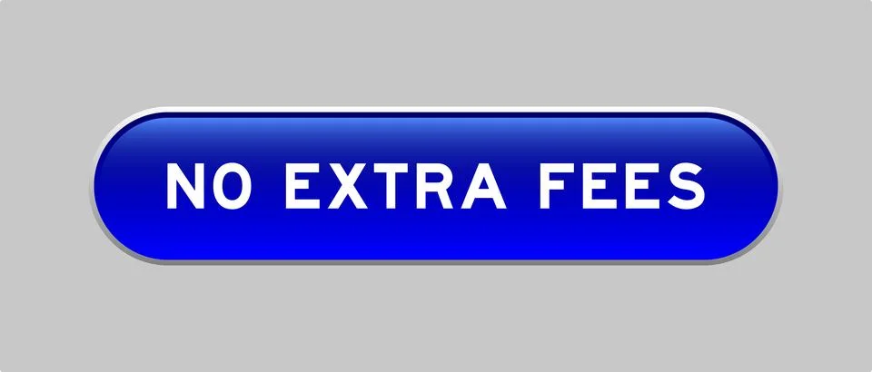 Blue color capsule shape button with word no extra fees on gray background Illustrazione stock