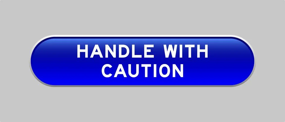 Blue color capsule shape button with word handle with caution on gray backg.. イラスト素材