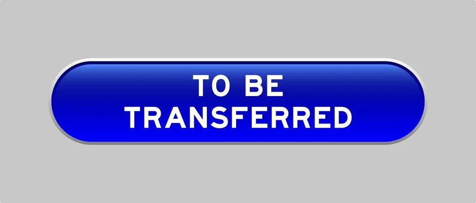 Blue color capsule shape button with word to be transferred on gray backgroun Stock Illustration