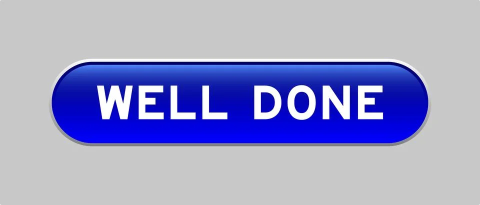 Blue color capsule shape button with word well done on gray background Illustrazione stock