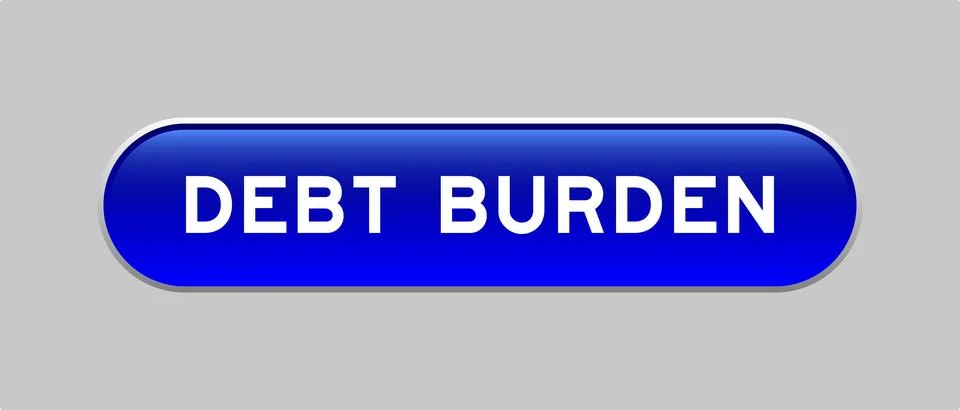 Blue color capsule shape button with word debt burden on gray background Stock Illustration