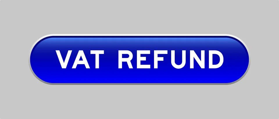 Blue color capsule shape button with word vat refund on gray background Stock Illustration