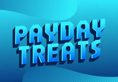 Bold 3d blue lettering reading payday treats on a teal gradient dotted back.. Stock Illustration