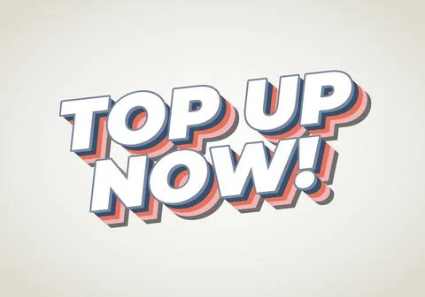 Bold 3d retro text TOP UP NOW! with layered coral and navy shadows on a lig.. Stock Illustration