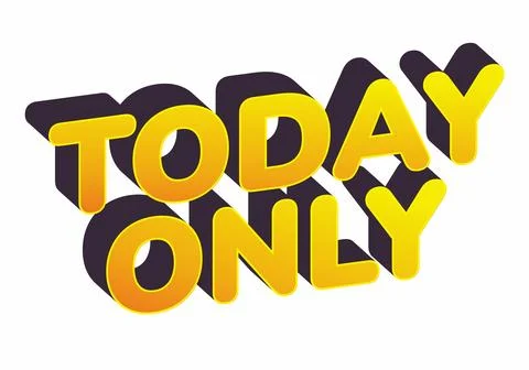 Bold, 3D text design featuring the words TODAY ONLY in yellow and black col Stock Illustration