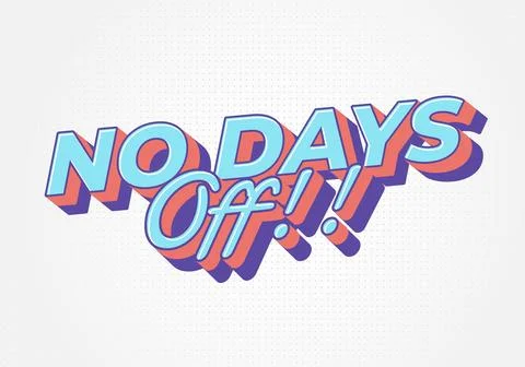 Bold 3D text No Days Off!! in blue and pink on white background. 스톡 일러스트
