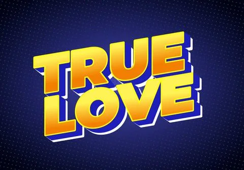Bold 3D yellow and orange text TRUE LOVE with blue and white outline on dar.. Stock Illustration