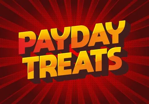 Bold 3d yellow-orange text reading payday treats on red comic style burst b.. Stock Illustration