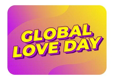 Bold 3D yellow text reading global love day on vibrant pink to yellow gradi.. Stock Illustration