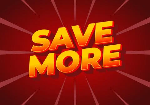 A bold and vibrant graphic featuring the text SAVE MORE in large, three dim Stock Illustration