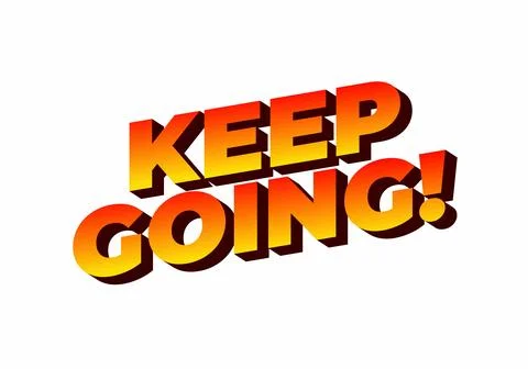 Bold and vibrant text graphic with the words KEEP GOING! in a gradient of o.. Ilustración de archivo
