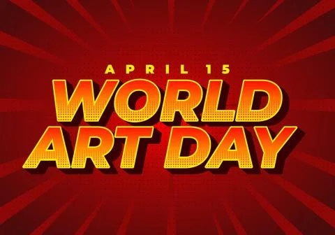 Bold comic style poster reading world art day with april 15 headline on red.. Illustrazione stock
