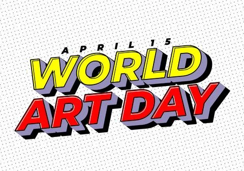 Bold comic style text reading WORLD ART DAY with APRIL 15 above on dotted h.. Stock Illustration