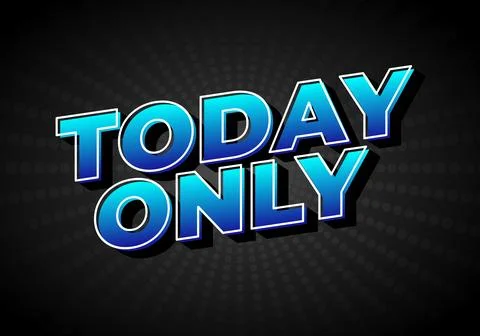 A bold, eye catching graphic featuring the text TODAY ONLY in a vibrant blu Illustrazione stock