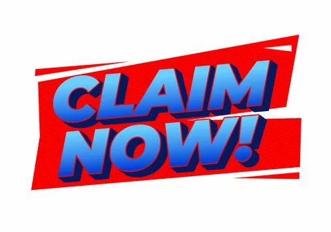 A bold graphic design featuring the text CLAIM NOW! in large, blue letters .. Stock Illustration