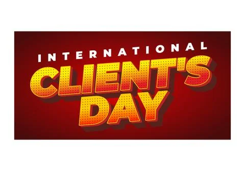 Bold retro poster reading international clients day in yellow halftone 3d t.. Stock Illustration