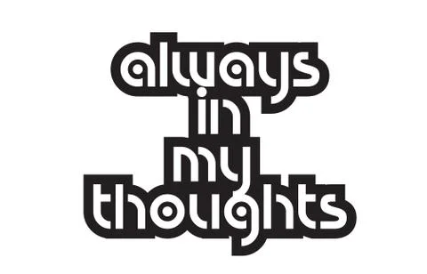 Bold text always in my thoughts inspiring quotes text typography design Stock Illustration