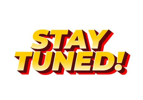 Bold text graphic with a 3D effect saying STAY TUNED! in vibrant yellow and.. Stock Illustration