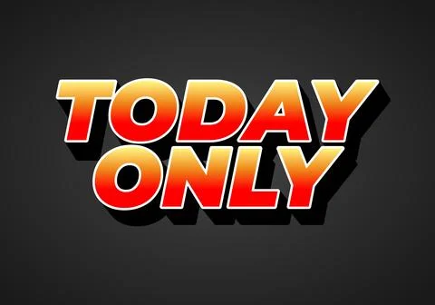 Bold text graphic featuring the words TODAY ONLY in a gradient of red and y Stock Illustration