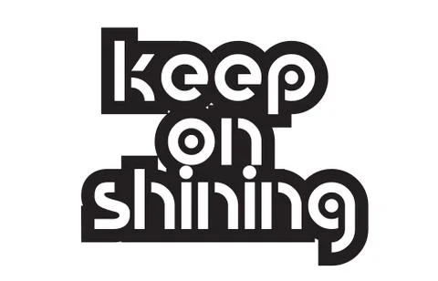 Bold text keep on shining inspiring quotes text typography design Stock Illustration