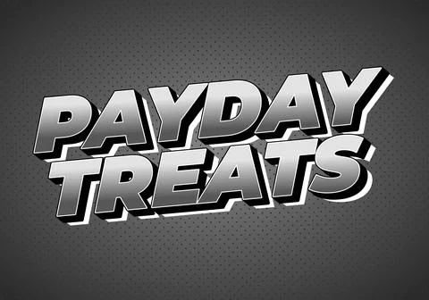 Bold, three dimensional grayscale text reading payday treats on dotted dark.. Stock Illustration
