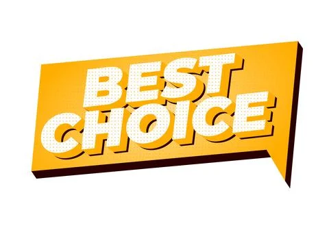 Bold yellow speech bubble with 3d effect reading best choice in large white.. Illustrazione stock