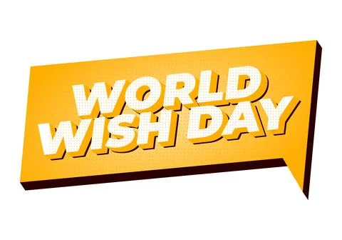 Bold yellow speech bubble with 3d white dotted text reading world wish day .. Stock Illustration