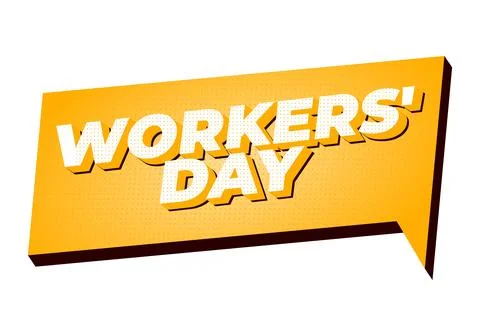 Bold yellow speech bubble banner with 3d effect reading WORKERS DAY in whit.. イラスト素材