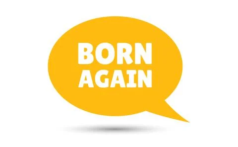 Born again speech bubble vector illustration. Communication speech bubble w.. Stock Illustration