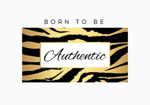 Born to be Authentic slogan typography on tiger or zebra pattern background Stock Illustration