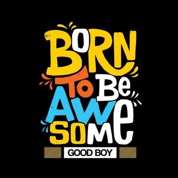 Born to be awesome good boy simple vintage Stock Illustration
