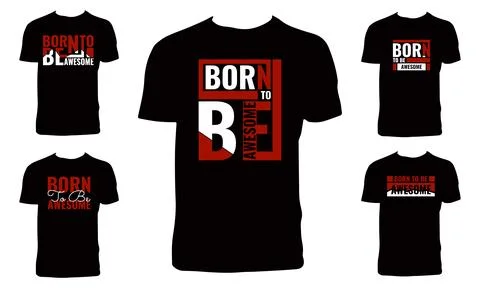 Born To Be Awesome Typography And Lettering T Shirt Design Bundle Stock Illustration