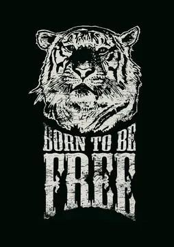 Born To Be Free - Tiger Head Grungy Graphic Tee T-Shirt Design Stock Illustration