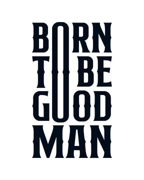 Born to be good man Stock-Illustration