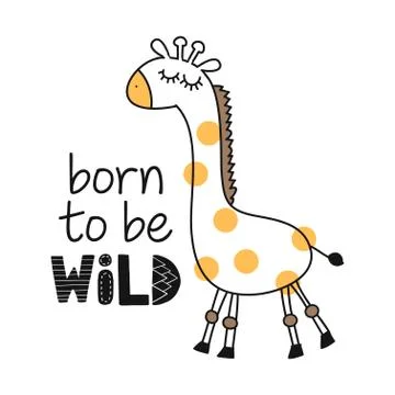 Born to be wild - funny Giraffe character and text drawing. Illustrazione stock