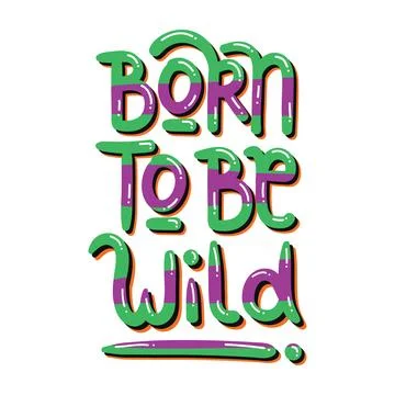 Born to be wild typography t shirt design, tee print, calligraphy, lettering Stock Illustration