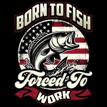 BORN TO FISH FORCED TO WORK Stock Illustration