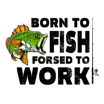 Born to fish, forced to work. Lettering phrase with bass fish illustration. D Stock Illustration