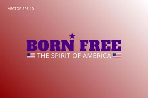 Born Free with Bold Purple Text and Patriotic Background Stock Illustration