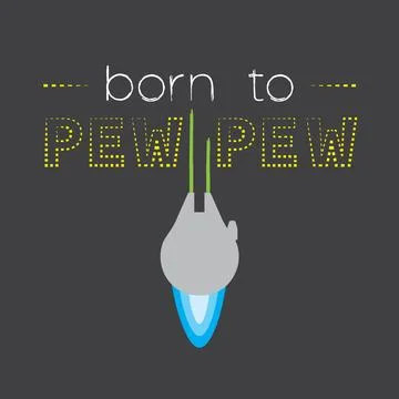 "Born to pew pew": a printable design for science fiction (sci-fi) lovers Stock-Illustration