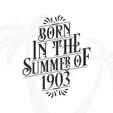 Born in the summer of 1903, Calligraphic Lettering birthday quote Stock Illustration