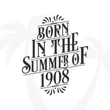Born in the summer of 1908, Calligraphic Lettering birthday quote Stock Illustration