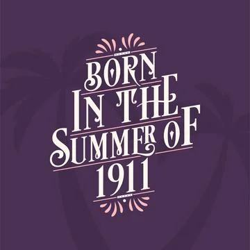 Born in the summer of 1911, Calligraphic Lettering birthday quote Stock Illustration