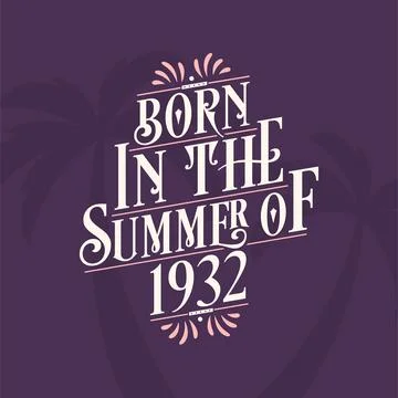 Born in the summer of 1932, Calligraphic Lettering birthday quote Stock Illustration