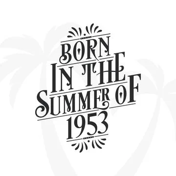 Born in the summer of 1953, Calligraphic Lettering birthday quote Stock Illustration