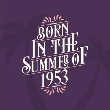 Born in the summer of 1953, Calligraphic Lettering birthday quote Stock Illustration
