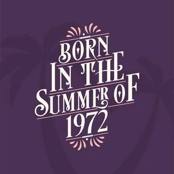 Born in the summer of 1972, Calligraphic Lettering birthday quote Stock Illustration